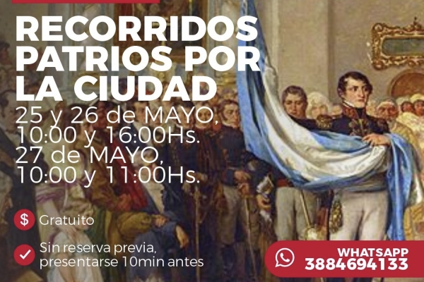Del jueves 25 al s&aacute;bado 27 de mayo &ldquo;Recorridos patrios por la ciudad&rdquo;
