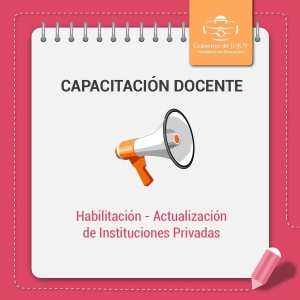 Capacitaci&oacute;n docente: Habilitaci&oacute;n -Actualizaci&oacute;n de Instituciones Privadas