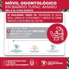 El Móvil Odontológico atenderá en el barrio Tupac Amaru del 9 al 13 de agosto