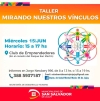 Taller vivencial &ldquo;Mirando Nuestros V&iacute;nculos&rdquo;