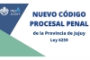 Nuevo C&oacute;digo Procesal Penal de la Provincia de Jujuy- Ley 6259
